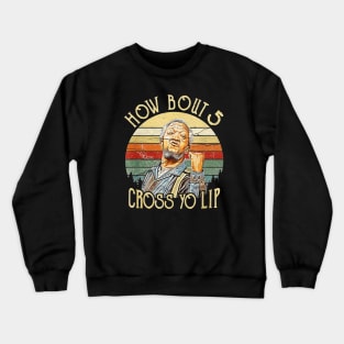 HOW BOUT 5 Crewneck Sweatshirt